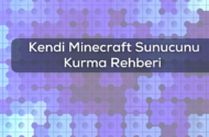 Kendi Minecraft Sunucunu Kurma Rehberi