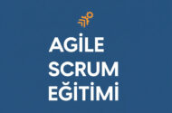 Hız, Esneklik ve Değer: Modern İş Dünyası İçin Agile ve Scrum’ı Anlamak