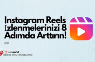 Instagram Reels İzlenmelerinizi 8 Adımda Arttırın! (2025)