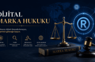 Dijital Ekosistemde Marka Hukuku: 2026’nın En Kritik Sorunları ve Hukuki Çözümler