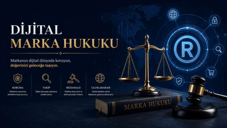  Dijital Ekosistemde Marka Hukuku: 2026’nın En Kritik Sorunları ve Hukuki Çözümler