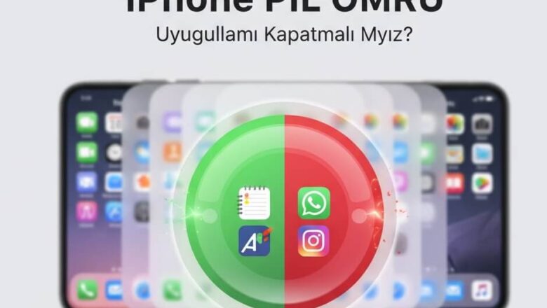  📱 iPhone Uygulamaları Arka Planda Açık Kalırsa Pil Daha Hızlı mı Biter?