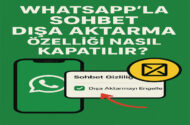 WhatsApp Sohbet Dışa Aktarma Özelliği Nasıl Kapatılır?