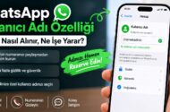 📲 WhatsApp Kullanıcı Adı Özelliği Nedir? Nasıl Alınır ve Ne İşe Yarar?